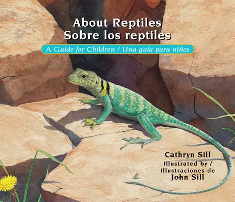 Über Reptilien / Sobre Los Reptiles: Ein Leitfaden für Kinder / Una Gua Para Nios - About Reptiles / Sobre Los Reptiles: A Guide for Children / Una Gua Para Nios