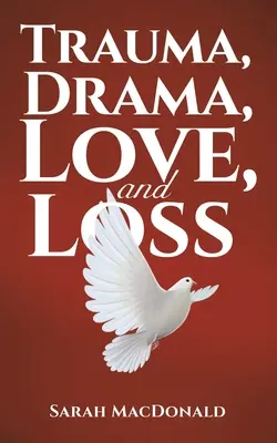 Trauma, Drama, Liebe und Verlust - Trauma, Drama, Love, and Loss