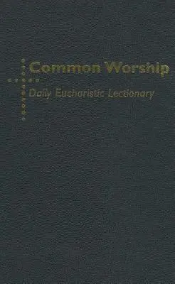 Gemeinsame Anbetung Tägliches eucharistisches Lektionar - Common Worship Daily Eucharistic Lectionary