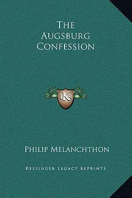 Das Augsburger Bekenntnis - The Augsburg Confession