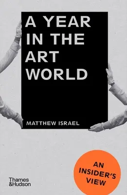 Ein Jahr in der Welt der Kunst: Die Sicht eines Insiders - A Year in the Art World: An Insider's View