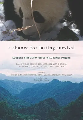 Eine Chance zum dauerhaften Überleben: Ökologie und Verhalten wild lebender Riesenpandas - A Chance for Lasting Survival: Ecology and Behavior of Wild Giant Pandas