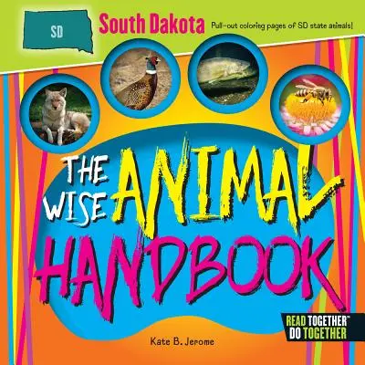 Das Handbuch der klugen Tiere South Dakota - The Wise Animal Handbook South Dakota