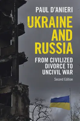 Die Ukraine und Russland: Von der zivilisierten Scheidung zum unzivilisierten Krieg - Ukraine and Russia: From Civilized Divorce to Uncivil War