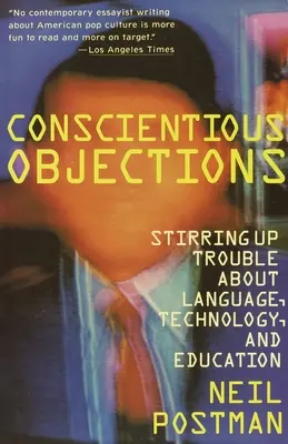 Gewissenhafte Einwände: Ärger über Sprache, Technologie und Bildung - Conscientious Objections: Stirring Up Trouble about Language, Technology and Education