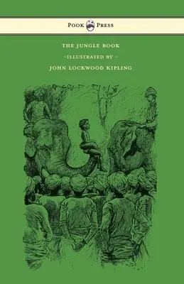 Das Dschungelbuch - Mit Illustrationen von John Lockwood Kipling & anderen - The Jungle Book - With Illustrations by John Lockwood Kipling & Others