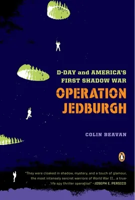 Operation Jedburgh: D-Day und Amerikas erster Schattenkrieg - Operation Jedburgh: D-Day and America's First Shadow War