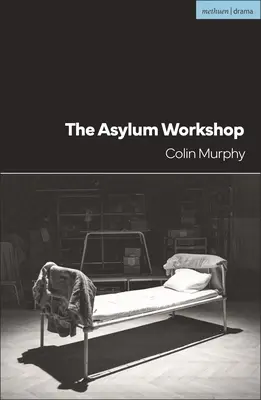 Die Asylwerkstatt - The Asylum Workshop