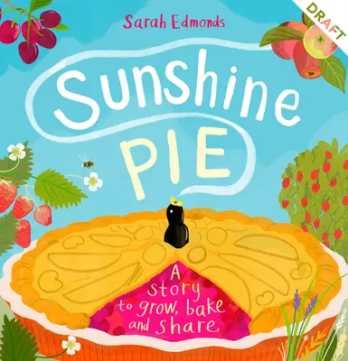 Sonnenschein-Kuchen: Eine Geschichte zum Wachsen, Backen und Teilen - Sunshine Pie: A Story to Grow, Bake and Share