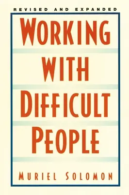Mit schwierigen Menschen arbeiten: Überarbeitet und erweitert - Working with Difficult People: Revised and Expanded