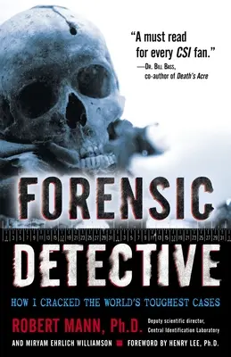 Forensischer Detektiv: Wie ich die härtesten Fälle der Welt löste - Forensic Detective: How I Cracked the World's Toughest Cases