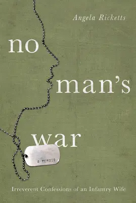 No Man's War - Unverfrorene Bekenntnisse einer Infanterie-Frau - No Man's War - Irreverent Confessions of an Infantry Wife