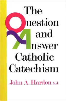 Der katholische Frage- und Antwortkatechismus - The Question and Answer Catholic Catechism