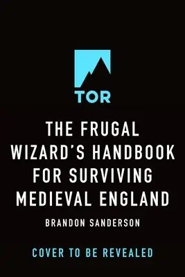 Das Handbuch des genügsamen Zauberers für das Überleben im mittelalterlichen England - The Frugal Wizard's Handbook for Surviving Medieval England