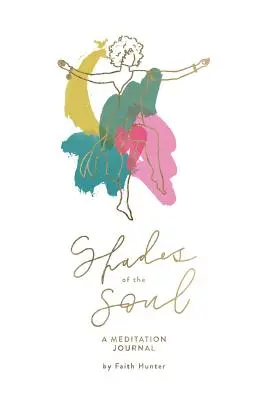 Schattierungen der Seele: Ein Meditationstagebuch - Shades of the Soul: A Meditation Journal