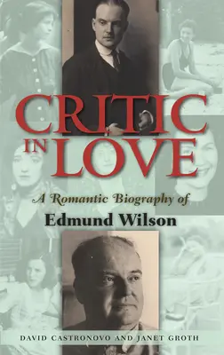 Verliebte Kritikerin - Eine romantische Biographie von Edmund Wilson - Critic In Love - A Romantic Biography of Edmund Wilson