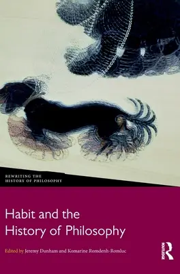 Gewohnheit und die Geschichte der Philosophie - Habit and the History of Philosophy