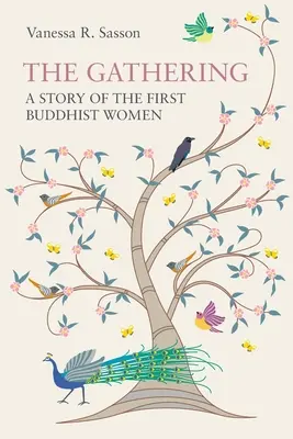 Die Versammlung: Eine Geschichte der ersten buddhistischen Frauen - The Gathering: A Story of the First Buddhist Women