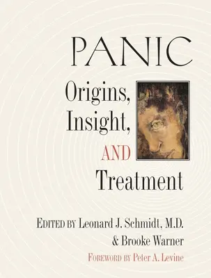 Panik: Ursprünge, Einsicht und Behandlung - Panic: Origins, Insight, and Treatment