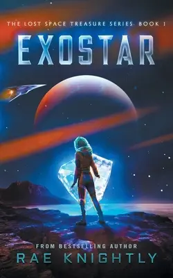 Exostar (Der verlorene Weltraumschatz, Buch 1) - Exostar (The Lost Space Treasure, Book 1)