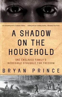 Ein Schatten auf dem Haushalt: Der unglaubliche Kampf einer versklavten Familie um die Freiheit - A Shadow on the Household: One Enslaved Family's Incredible Struggle for Freedom