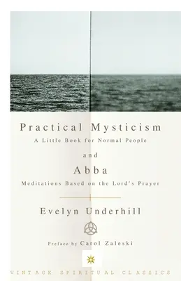 Praktische Mystik: Ein kleines Buch für normale Menschen und Abba: Meditationen auf der Grundlage des Vaterunsers - Practical Mysticism: A Little Book for Normal People and Abba: Meditations Based on the Lord's Prayer