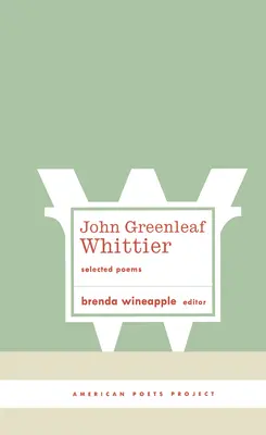 John Greenleaf Whittier: Ausgewählte Gedichte: (American Poets Project #10) - John Greenleaf Whittier: Selected Poems: (American Poets Project #10)