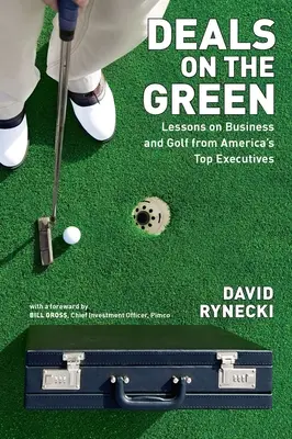 Deals on the Green: Lektionen über Business und Golf von Amerikas Top-Managern - Deals on the Green: Lessons on Business and Golf from America's Top Executives