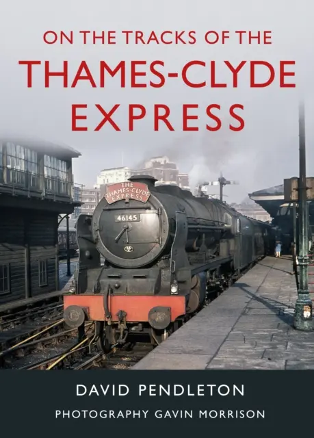 Auf den Gleisen des Thames-Clyde Express - On The Tracks Of The Thames-Clyde Express