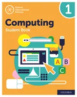 Oxford International Grundschulinformatik: Student Book 1 - Oxford International Primary Computing: Student Book 1