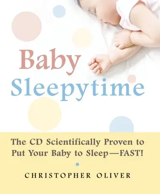 Baby Sleepytime: Die CD, die Ihr Baby nachweislich schnell in den Schlaf bringt [mit CD] - Baby Sleepytime: The CD Scientifically Proven to Put Your Baby to Sleep--Fast [With CD]