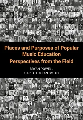 Orte und Ziele der populären Musikerziehung: Perspektiven aus der Praxis - Places and Purposes of Popular Music Education: Perspectives from the Field