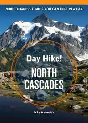 Tageswanderung! North Cascades, 4. Auflage - Day Hike! North Cascades, 4th Edition