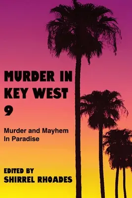 Mord in Key West 9-Mord und Chaos im Paradies - Murder In Key West 9-Murder and Mayhem in Paradise