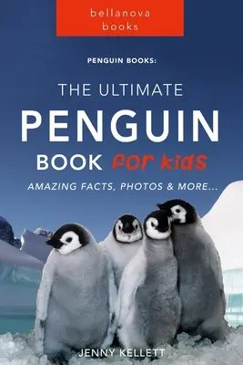 Pinguine Das ultimative Pinguinbuch für Kinder: 100+ erstaunliche Pinguin-Fakten, Fotos, Quiz + mehr - Penguins The Ultimate Penguin Book for Kids: 100+ Amazing Penguin Facts, Photos, Quiz + More