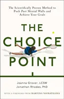 Choice Point - Die wissenschaftlich bewiesene Methode zum Erreichen Ihrer Ziele - Choice Point - The Scientifically Proven Method for Achieving Your Goals