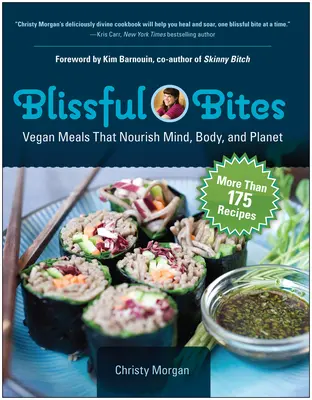 Glückliche Happen: Vegane Mahlzeiten, die Körper, Geist und Erde nähren - Blissful Bites: Vegan Meals That Nourish Mind, Body, and Planet