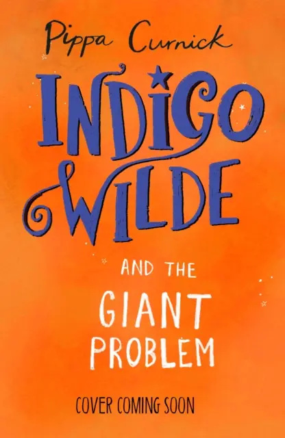 Indigo Wilde und das Riesenproblem - Buch 3 - Indigo Wilde and the Giant Problem - Book 3