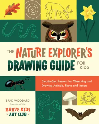 Das Zeichenbuch für Kinder: Schritt-für-Schritt-Anleitungen zum Beobachten und Zeichnen von Tieren, Pflanzen und Insekten - The Nature Explorer's Drawing Guide for Kids: Step-By-Step Lessons for Observing and Drawing Animals, Plants, and Insects