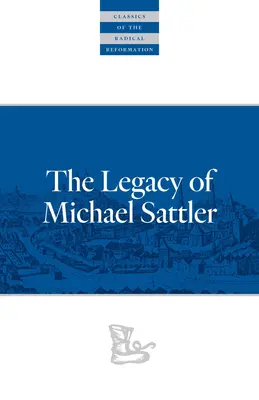 Das Vermächtnis von Michael Sattler - The Legacy of Michael Sattler