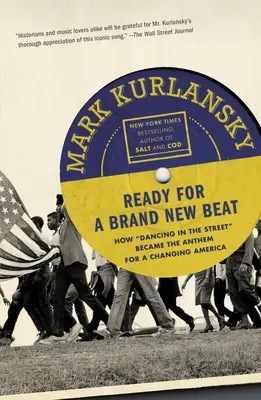 Bereit für einen brandneuen Beat: Wie das Tanzen auf der Straße zur Hymne eines sich wandelnden Amerikas wurde - Ready for a Brand New Beat: How Dancing in the Street Became the Anthem for a Changing America