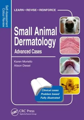 Dermatologie der Kleintiere, Fortgeschrittene Fälle: Self-Assessment Color Review - Small Animal Dermatology, Advanced Cases: Self-Assessment Color Review