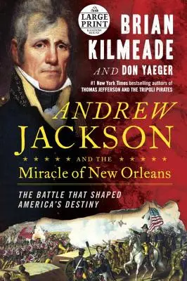 Andrew Jackson und das Wunder von New Orleans - Die Schlacht, die Amerikas Schicksal prägte - Andrew Jackson and the Miracle of New Orleans - The Battle That Shaped America's Destiny