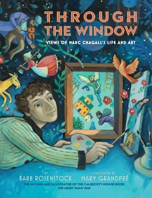 Durch das Fenster: Einblicke in das Leben und die Kunst von Marc Chagall - Through the Window: Views of Marc Chagall's Life and Art