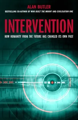 Intervention: Wie die Menschheit aus der Zukunft ihre eigene Vergangenheit verändert hat - Intervention: How Humanity from the Future Has Changed Its Own Past