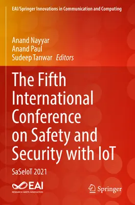 Die Fünfte Internationale Konferenz über Sicherheit und Schutz mit Iot: Saseiot 2021 - The Fifth International Conference on Safety and Security with Iot: Saseiot 2021