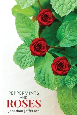 Pfefferminz und Rosen - Peppermints and Roses