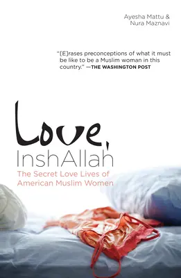 Liebe, InshAllah: Das geheime Liebesleben amerikanischer Musliminnen - Love, InshAllah: The Secret Love Lives of American Muslim Women