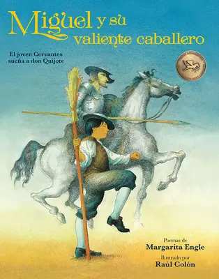 Miguel Y Su Valiente Caballero: El Joven Cervantes Suea a Don Quijote (Der junge Cervantes verklagt Don Quijote) - Miguel Y Su Valiente Caballero: El Joven Cervantes Suea a Don Quijote