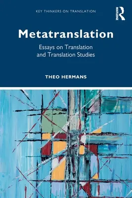 Metatranslation: Aufsätze zur Übersetzung und Übersetzungswissenschaft - Metatranslation: Essays on Translation and Translation Studies
